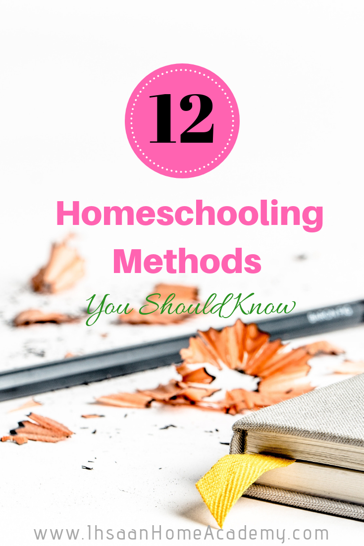 12 Homeschooling Methods You Should Know – Ihsaan Home Academy