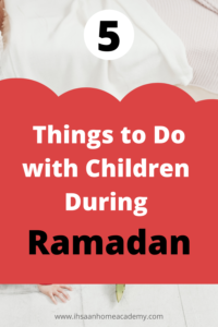 5 Things to Do with Children During Ramadan
