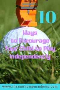 Ways to Encourage Your Child to Play Independently